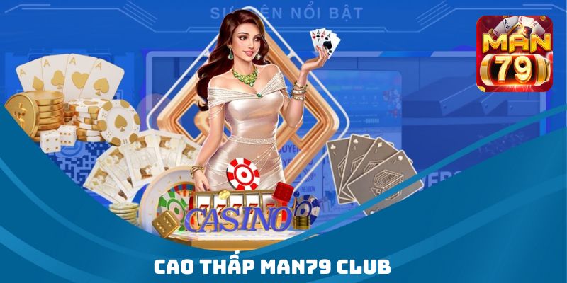 Cao Thấp tại Man79 Club